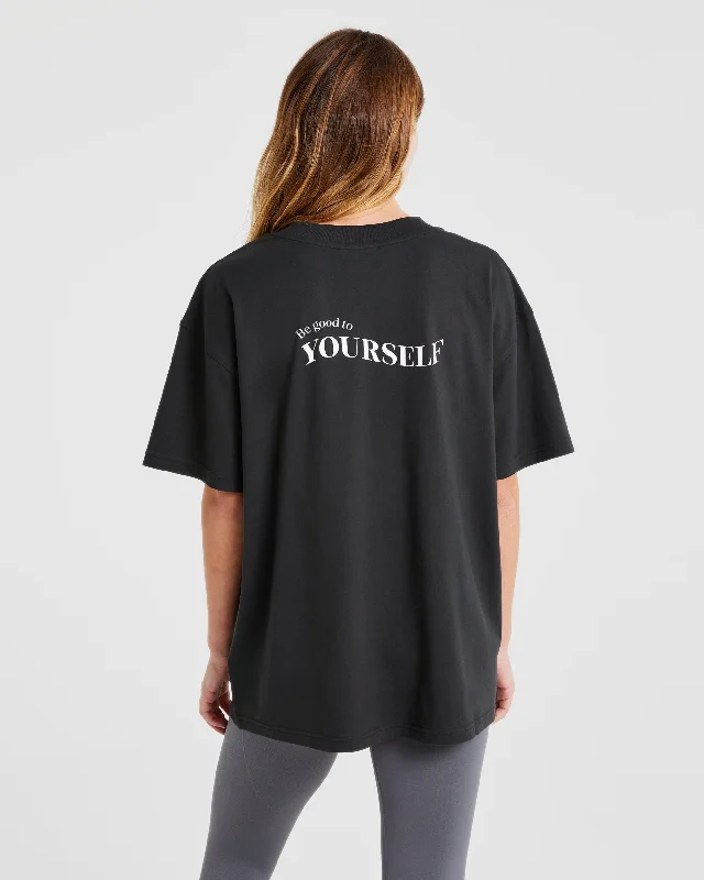 Be Good To Yourself Oversized T Shirt - Black